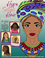 Hype Sistas Hair Adult Coloring Book for Black Women: For Stress Reducing, Anxiety Relief, and Relaxation 1387508709 Book Cover