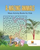 A-Mazing Animals: Maze Books for Kids 0228217601 Book Cover