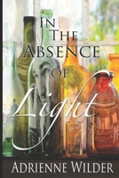 In the Absence of Light 1511581115 Book Cover