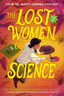 The Lost Women of Science 2: 10 Women Who Changed the Formula and Rewrote History 0593896750 Book Cover