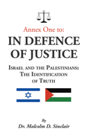 Annex One to: In Defence of Justice: Israel and the Palestinians: The Identification of Truth 1789552842 Book Cover