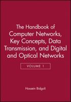 The Handbook of Computer Networks, Key Concepts, Data Transmission, and Digital and Optical Networks 0471784583 Book Cover