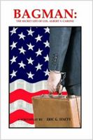 BAGMAN: The Secret Life of Col. Albert V. Carone 1411683315 Book Cover