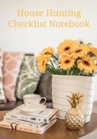 House Hunting Checklist Notebook: Home Buying Journal  - A Moving House Essential for Homebuyers 1093269510 Book Cover