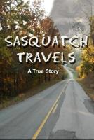 Sasquatch Travels 1793225982 Book Cover