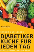 Gesund & lecker - Diabetiker Küche für jeden Tag: Den Blutzucker immer im Griff (Ratgeber für jeden Tag) B0BYFL3HC9 Book Cover
