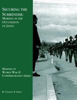 Securing the Surrender: Marines in the Occupation of Japan B000GOJILC Book Cover