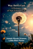 Way Down East; A Romance Of New England Life 9364731948 Book Cover
