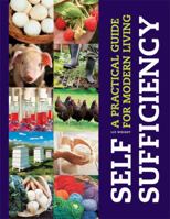 Self Sufficiency: A Practical Guide to Modern Living 1856753131 Book Cover
