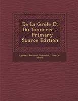 De La Gr�le Et Du Tonnerre... 129447166X Book Cover