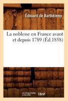 La Noblesse en France avant et Depuis 1789 2012562655 Book Cover