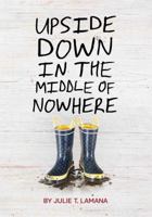 Upside Down in the Middle of Nowhere 0545791642 Book Cover