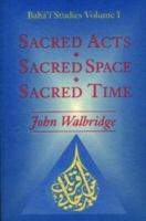 Sacred Acts, Sacred Space, Sacred Time 0853984069 Book Cover