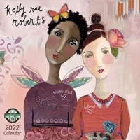 Kelly Rae Roberts 2022 Wall Calendar 1631367633 Book Cover