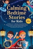 Calming Bedtime Stories for Kids (Bedtime Tales & Calming Sleep Stories for Kids) 1971071250 Book Cover