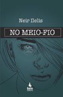 No meio-fio 8560636323 Book Cover