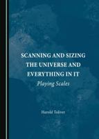 Scanning and Sizing the Universe and Everything in It: Playing Scales 1527592367 Book Cover
