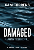 Damaged: A Tyler Zahn Prequel 1685135668 Book Cover