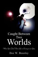 Caught Between Two Worlds 1425790267 Book Cover