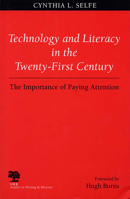 Technology and Literacy in the 21st Century: The Importance of Paying Attention (Studies in Writing and Rhetoric) 0809322692 Book Cover