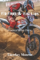 Flip Flops & Fast Laps: Pinned Wide Open B0FFTMPS24 Book Cover