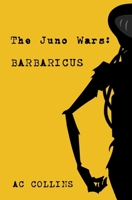 The Juno Wars: Barbaricus B0874LH312 Book Cover