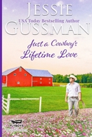 Just a Cowboy's Lifetime Love (Sweet Western Christian Romance Book 11) (Flyboys of Sweet Briar Ranch in North Dakota) 1953066852 Book Cover