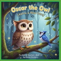 Oscar the Owl Learns to Sing (The Natural Teachers) B0GJ5VY7N8 Book Cover