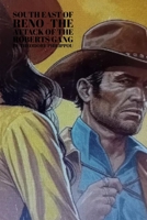 South East Of Reno -The Attack of The Roberts Gang. 1717843700 Book Cover