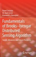 Fundamentals of Brooks-Iyengar Distributed Sensing Algorithm: Trends, Advances, and Future Prospects 3030331318 Book Cover