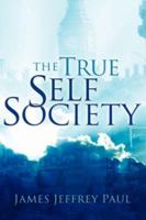 The True Self Society 1594673144 Book Cover