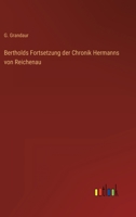 Bertholds Fortsetzung der Chronik Hermanns von Reichenau 3368615238 Book Cover