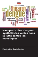 Nanoparticules d'argent synthétisées vertes dans la lutte contre les moustiques 6205814447 Book Cover