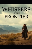 Whispers of the Frontier B0DY78SQ2H Book Cover