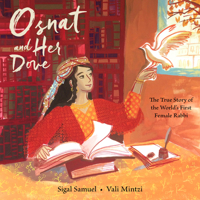 Osnat and Her Dove: The True Story of the World's First Female Rabbi 1646140370 Book Cover