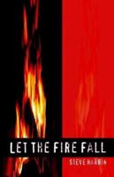 Let the Fire Fall 1644713314 Book Cover