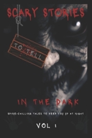 Scary Stories To Tell In The Dark: Spine-Chilling Tales to Keep You Up at Night B0C47NL63H Book Cover