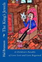 The King's Jewels: A Children's Parable of Love Lost and Love Regained 1983638781 Book Cover