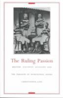 The Ruling Passion: British Colonial Allegory and the Paradox of Homosexual Desire 0822316897 Book Cover