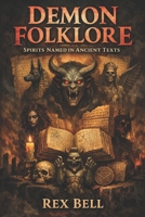 Demon Folklore: Spirits Named in Ancient Texts B0GLQ45FG6 Book Cover