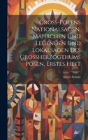 Gross-Polens Nationalsagen, M�hrchen Und Legenden Und Lokalsagen Des Grossherzogthums Posen, Erstes Heft 1022584642 Book Cover