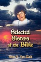 Selected Sisters of the Bible 1424170508 Book Cover