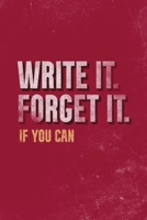 Write It. Forget It. If You Can.: My Life Story So Far - Real Life Journal 1667179411 Book Cover