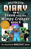 Diary of Minecraft Steve and the Wimpy Creeper - Book 3: Unofficial Minecraft Books for Kids, Teens, & Nerds - Adventure Fan Fiction Diary Series 1981839879 Book Cover