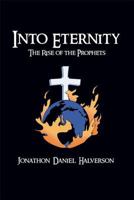 Into Eternity: The Rise of the Prophets 159886159X Book Cover