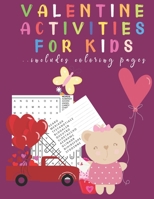 Valentine Activities For Kids: A Collection of Fun and Easy To Color Coloring Pages, Word Scramble and Word Search Puzzle | Unique Valentines Day Gifts For Kids, Toddlers and Preschool B083XX4J1D Book Cover