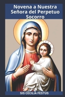 Novena A Nuestra Señora Del Perpetuo Socorro: Oración y devociones de 9 días buscando la poderosa intercesión de la Madre de la Misericordia (Spanish Edition) B0DZCZ3KSF Book Cover