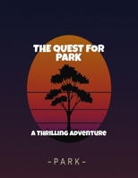 The Quest For Park: A Thrilling Adventure B0FQ49CNXM Book Cover
