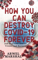 How You Can Destroy Covid-19 Forever 1527290441 Book Cover