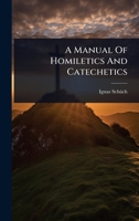 A Manual Of Homiletics And Catechetics 1024897680 Book Cover